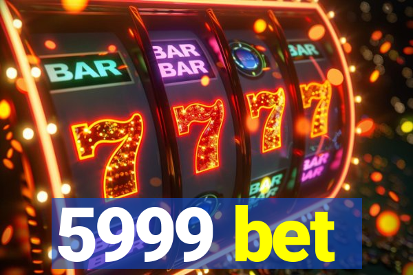 5999 bet